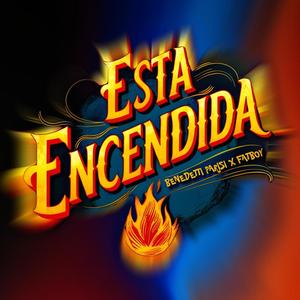 Esta Encendida (feat. FatBoy)