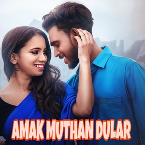 Amak Muthan Dular