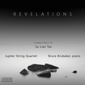 TAN, Su Lian: Life in Wayang / Orfeo in Asia / Revelations (B. Brubaker, Jupiter String Quartet)