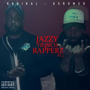 Jazzy Tr3nch Rapperz Pt.2 (Explicit)