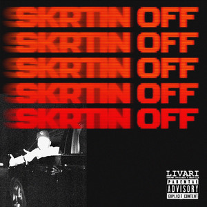 Skrtin Off (Explicit)