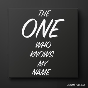 The One Who Knows My Name