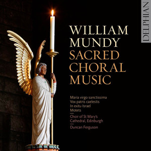 Mundy: Sacred Choral Music