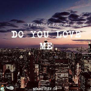 Do you love me? (Explicit)