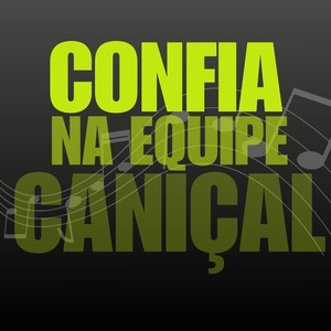 Confia na equipe Caniçal (Explicit)