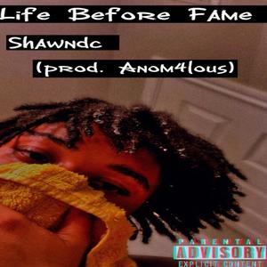 Life Before Fame (Explicit)