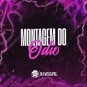 MONTAGEM DO ÓDIO (Explicit)