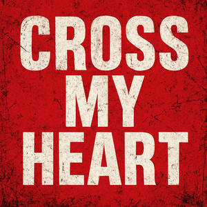 Cross My Heart (Explicit)