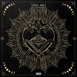 Tell Me (feat. Issgonnabeme) [Explicit]