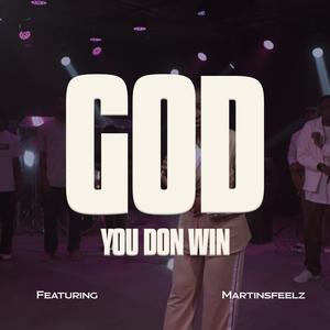 God You Don Win (feat. MartinsFeelz|Live Version)