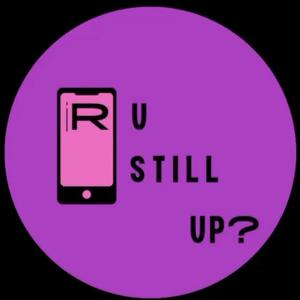 R U Still Up? (feat. SUNOFMOE)