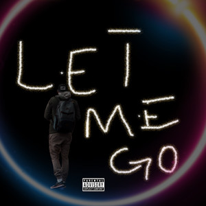 Let Me Go (Explicit)