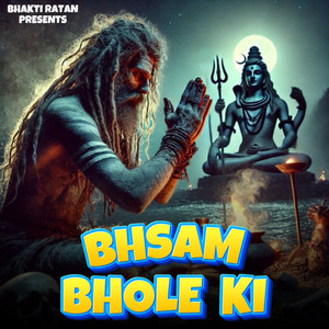 Bhsam Bhole Ki