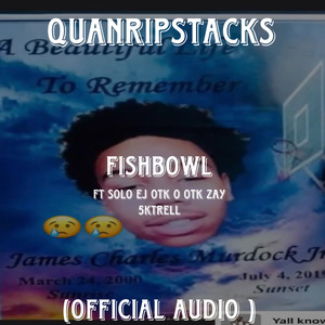 quanripstacks - Fish Bowl (Explicit)