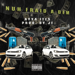 Nuh Fraid a Dem (Explicit)
