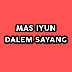 MAS IYUN DALEM SAYANG (Remix Slow)