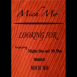 Looking For (feat. Mighty Isha & Mr Blue)