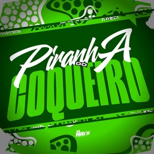 PIRANHA DO COQUEIRO (Explicit)