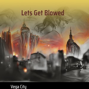 Lets Get Blowed (Explicit)