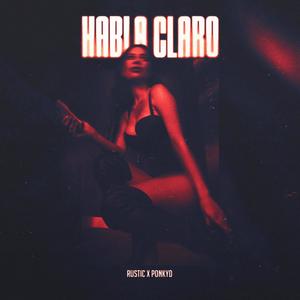 Habla Claro (feat. Rustic)