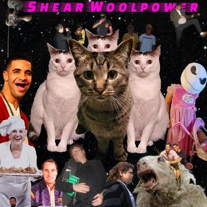 Shear Woolpower (Explicit)