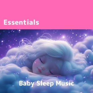 Baby Sleep Music Essentials