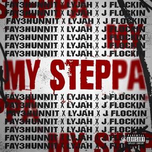 My Steppa (feat. Lyjah & J Flockin) [Explicit]