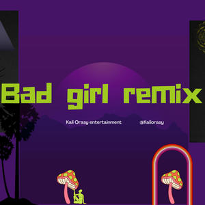 Bad Girl (feat. Cory7, Pelaito G4, Burruten, Añaterve, Mr G, El menor & Deikillah) [Remix] [Explicit]