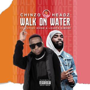 Walk on water (feat. Lousta Simone & Siege) [Explicit]