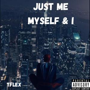 Just Me Myself & I (Explicit)