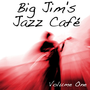 Big Jim's Jazz Café Vol 1