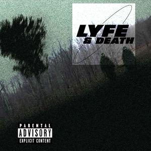 lyfe & death (Explicit)