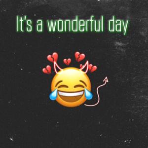 It's a wonderful day ft (feat. Yungg purgg) [Explicit]