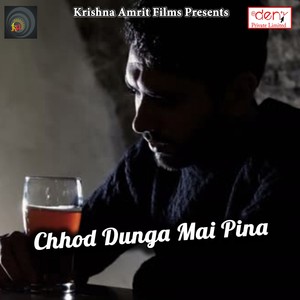 Chhod Dunga Mai Pina