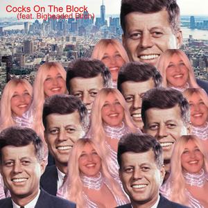 Cocks On The Block (feat. Bigheaded *****) [Explicit]