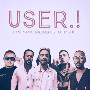 User! (feat. Nigioli & DJ Lostic)