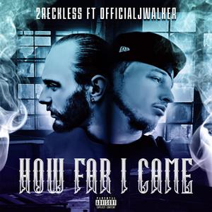 How Far I Came (feat. OfficialJWalker) [Explicit]