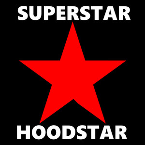 Superstar Hoodstar (Sshs) [Explicit]