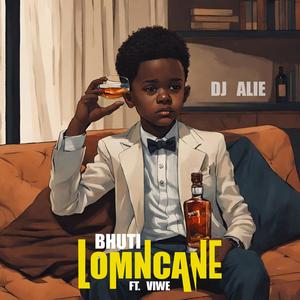 Bhuti Lomncane (feat. Viwe)