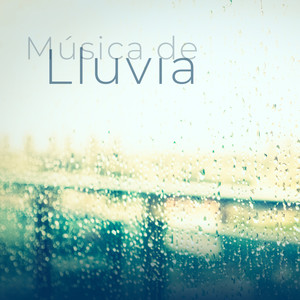 Música de Lluvia (Música Relajante con Sonidos de Lluvia para Dormir, Relajarse, Meditar o Spa)