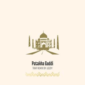 Patakha Guddi (TRAP REMIX)