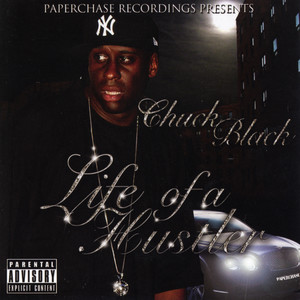 Chuck Black: Life Of A Hustler (Explicit)