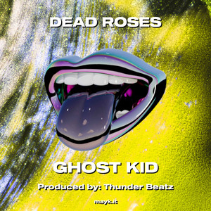 DEAD ROSES (Explicit)