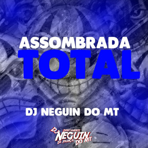 ASSOMBRADA TOTAL (Explicit)