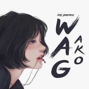 Wag Ako (Reimagined)