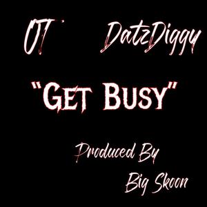 Get Busy(feat. Datz Diggy) (Explicit)