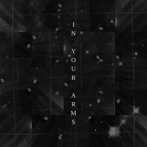 In Your Arms (feat. Brazille Dos Santos & Quincy Scott) (Explicit)