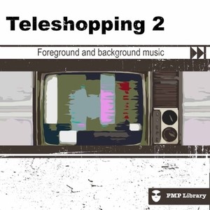 PMP Library: Teleshopping, Vol. 2 (Foreground and Background Music for Tv, Movie, Advertising and Corporate Video)