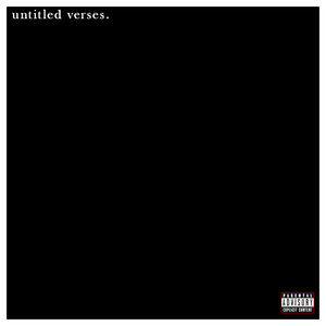 Untitled Verses. (Explicit)