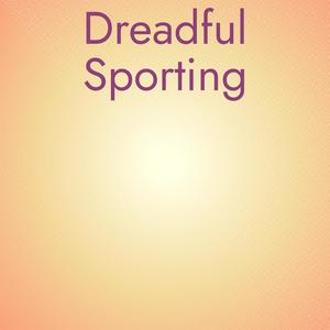Dreadful Sporting